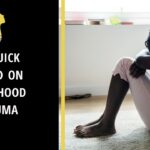 A Quick Word on Childhood Trauma