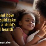Why we should take care of and protect a child’s mental health